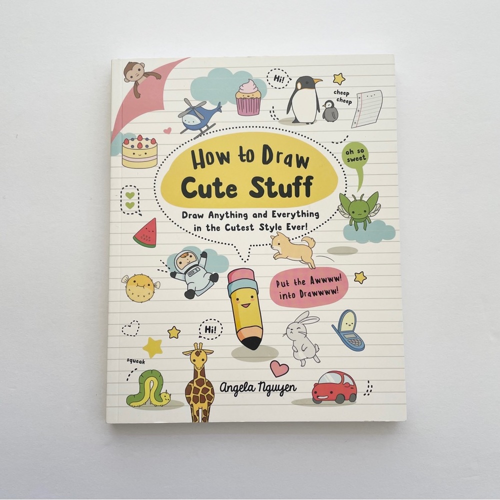 Kawaii: How to Draw Cute Things by Angela Nguyen